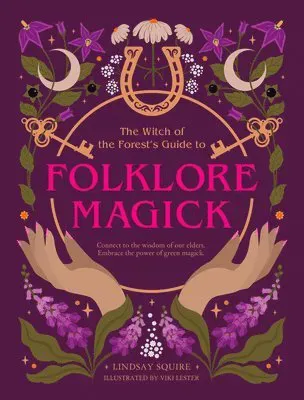 The Witch of the Forest's Guide to Folklore Magick