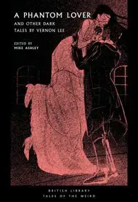 A Phantom Lover and Other Dark Tales by Vernon Lee