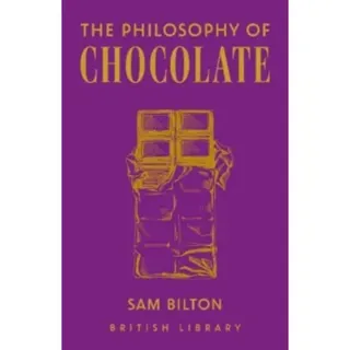 The Philosophy of Chocolate