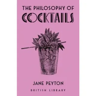 The Philosophy of Cocktails
