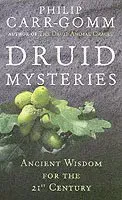 Druid mysteries : ancient wisdom for the 21st century