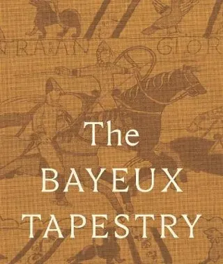 The Bayeux Tapestry- Collector's Edition