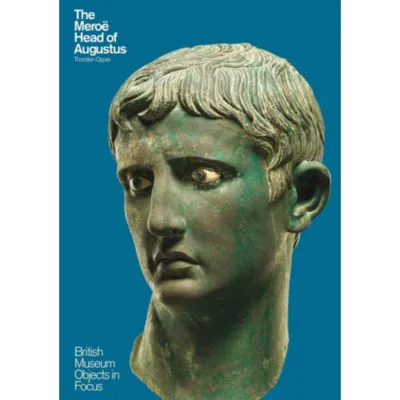 Object in Focus: The Meroe Head of Augustus
