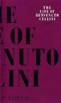 The Life of Benvenuto Cellini