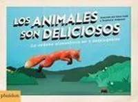 Los Animales Son Deliciosos (Animals Are Delicious) (Spanish Edition)