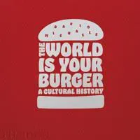 The World is Your Burger