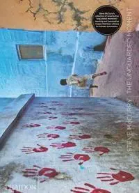 Instantes Steve McCurry (Steve McCurry the Unguarded Moment) (Spanish Edition)
