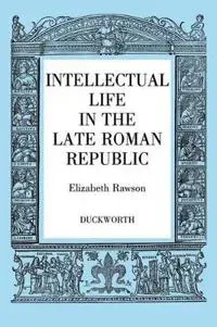 Intellectual Life in the Roman Republic