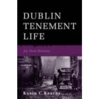 Dublin Tenement Life