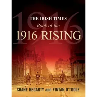 The Irish Times Book of the 1916 Rising