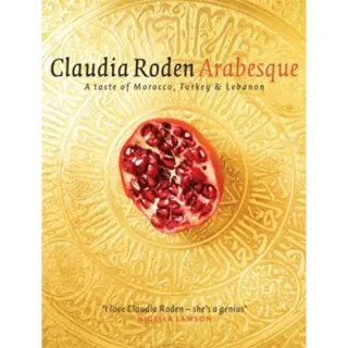 Arabesque : sumptuous food from morocco, turkey and lebanon