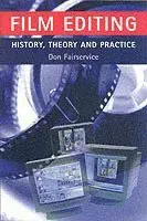 Film editing - history, theory and practice