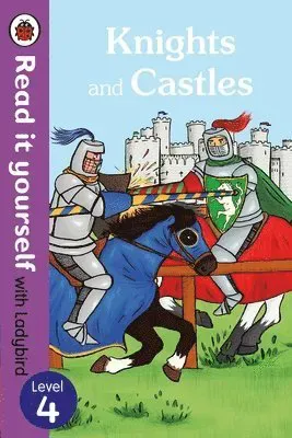 Knights and castles - read it yourself with ladybird: level 4 (non-fiction)