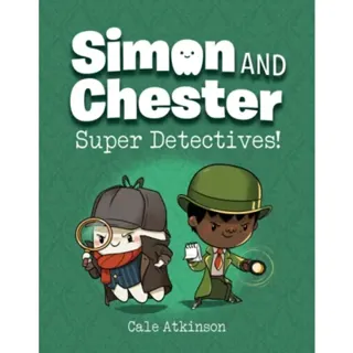 Super Detectives (Simon and Chester Book #1)