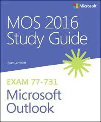 MOS 2016 Study Guide for Microsoft Outlook