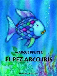 El Pez Arco Iris / Rainbow Fish