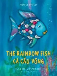 The Rainbow Fish Bilingual English/Vietnamese