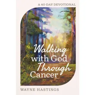 Walking with God Through Cancer