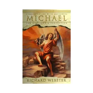 Communicating with Archangel Michael: For Guidance & Protection