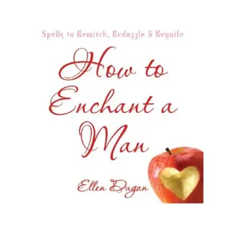 How to enchant a man - spells to bewitch, bedazzle and beguile