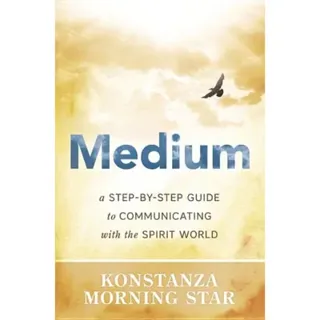 Medium - a step-by-step guide to communicating with the spirit world