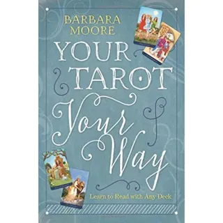 Your tarot your way - learn to read with any deck