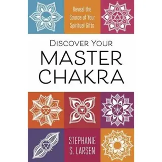 Discover your master chakra - reveal the source of your spiritual gifts