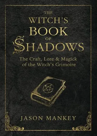 Witchs book of shadows - the craft, lore and magick of the witchs grimoire