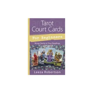 Tarot court cards for beginners - bring clarity to your readings