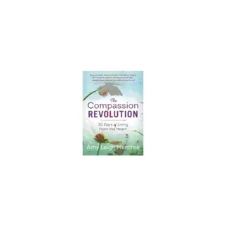 Compassion revolution - 30 days of living from the heart