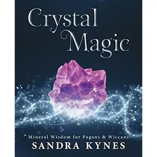 Crystal magic - mineral wisdom for pagans and wiccans
