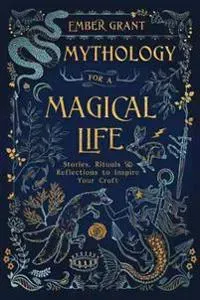 Mythology for a Magical Life