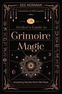 The Seeker's Guide to Grimoire Magic