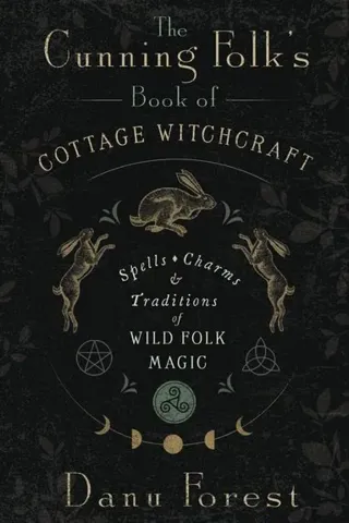 The Cunning Folk's Book of Cottage Witchcraft