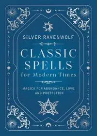 Classic Spells for Modern Times