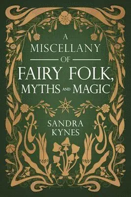 A Miscellany of Fairy Folk, Myths, and Magic
