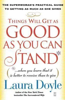 Things Will Get as Good as You Can Stand