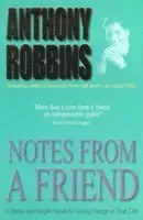 Notes from a friend - a quick and simple guide to taking charge of your lif