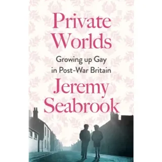 Private Worlds – Growing Up Gay in Post–War Britain