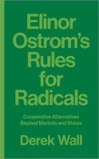 Elinor Ostrom's Rules for Radicals