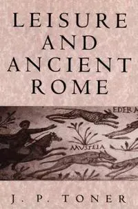 Leisure and Ancient Rome