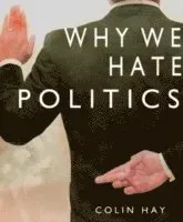 Why We Hate Politics