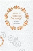 What is Historical Sociology?