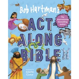 Bob Hartman's Act-Along Bible