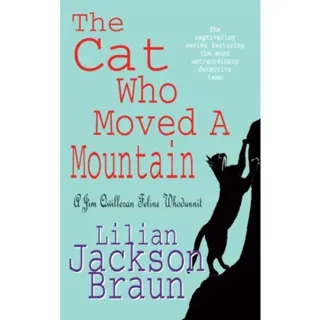 The Cat Who Moved a Mountain (The Cat Who… Mysteries, Book 13)