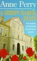 A Sudden Fearful Death (William Monk Mystery, Book 4)
