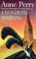 A Dangerous Mourning (William Monk Mystery, Book 2)