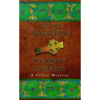The Monk who Vanished (Sister Fidelma Mysteries Book 7)