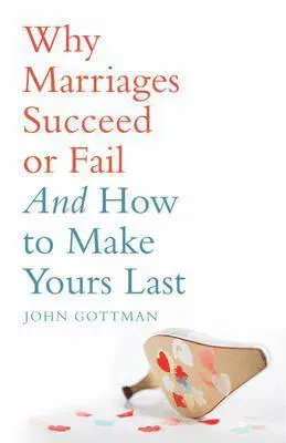 Why Marriages Succeed or Fail