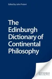 The Edinburgh Dictionary of Continental Philosophy